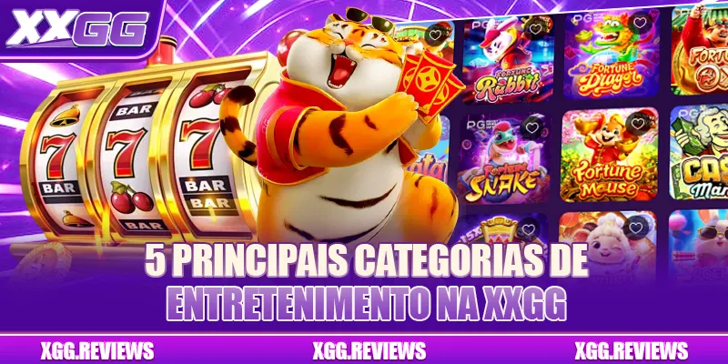 5 principais categorias de entretenimento na XXGG
