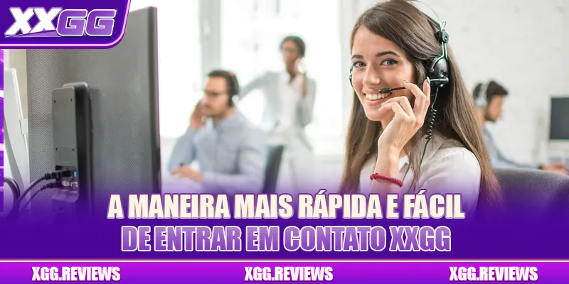 A maneira mais rápida e fácil de entrar em contato XXGG