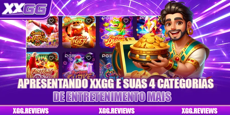 Apresentando XXGG e suas 4 categorias de entretenimento mais