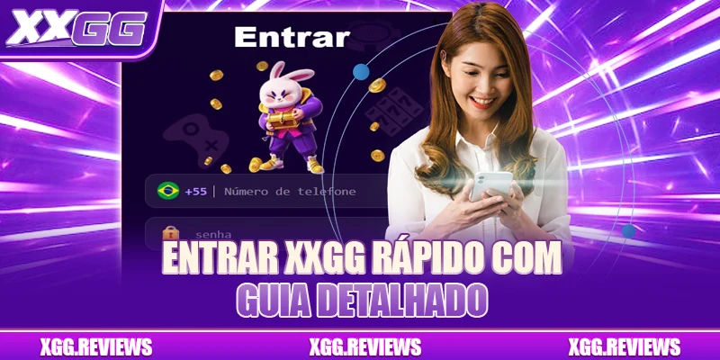 Entrar XXGG rápido com guia detalhado