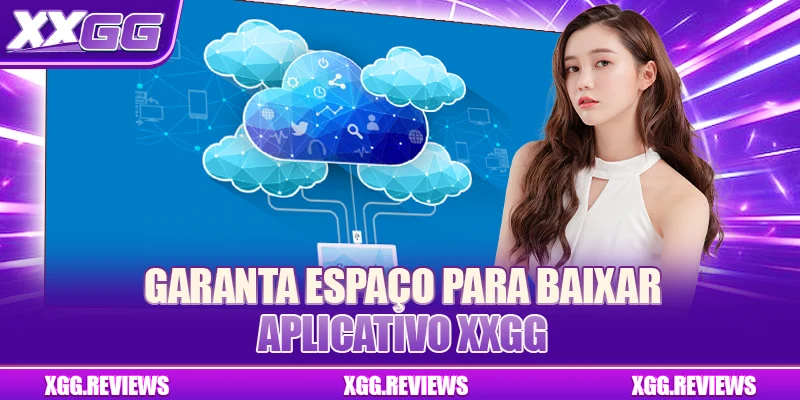 Garanta espaço para baixar aplicativo XXGG