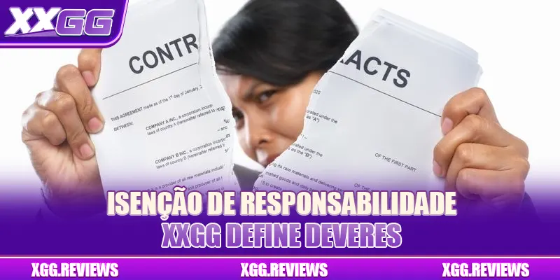 Isenção de responsabilidade XXGG define deveres