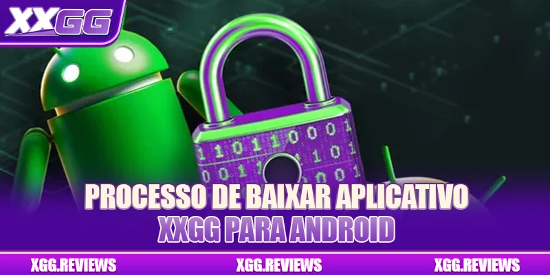 Processo de baixar aplicativo XXGG para Android