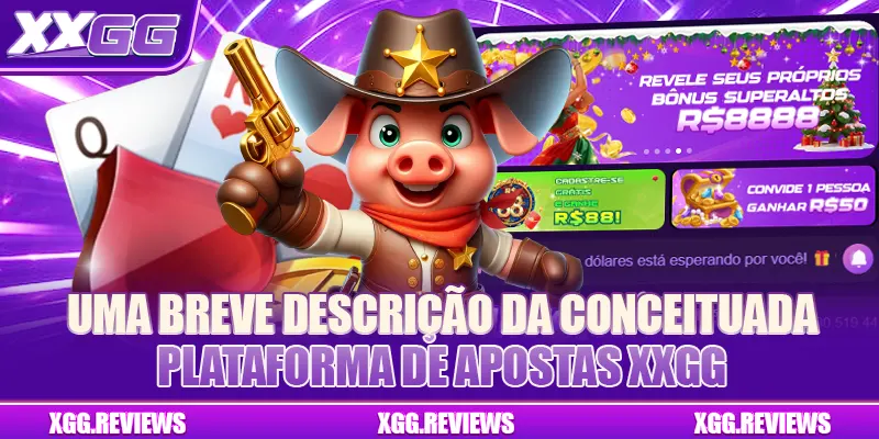 Uma breve descrição da conceituada plataforma de apostas XXGG